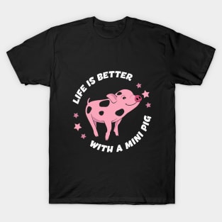 Life Is better With A Mini Pig. Spotted Mini Pig T-Shirt